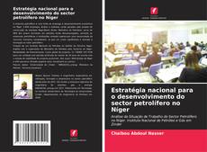 Copertina di Estratégia nacional para o desenvolvimento do sector petrolífero no Níger