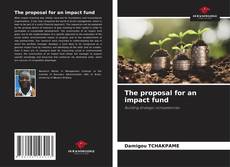 The proposal for an impact fund的封面