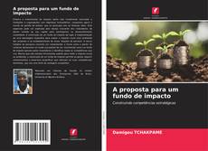 Copertina di A proposta para um fundo de impacto
