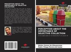 PERCEPTION ABOUT THE IMPORTANCE OF SELECTIVE COLLECTION的封面