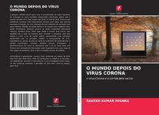 Bookcover of O MUNDO DEPOIS DO VÍRUS CORONA