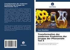Portada del libro de Transformation der modernen Produktion der Gruppe der Pflanzenöle Teil 4