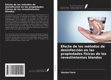 Buchcover von Efecto de los métodos de desinfección en las propiedades físicas de los revestimientos blandos