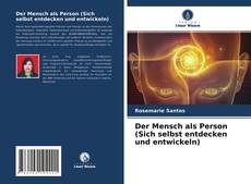 Bookcover of Der Mensch als Person (Sich selbst entdecken und entwickeln)