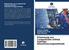 Обложка Erkennung von Lungenkrebs mittels hybrider Klassifizierungsmethode