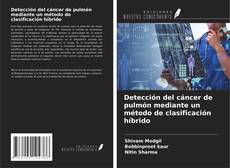 Borítókép a  Detección del cáncer de pulmón mediante un método de clasificación híbrido - hoz