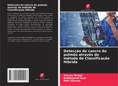 Bookcover of Detecção do cancro do pulmão através do método de Classificação Híbrida