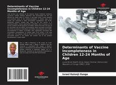 Determinants of Vaccine Incompleteness in Children 12-24 Months of Age的封面