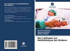 Обложка Der Leitfaden zur Notfalldialyse bei Kindern