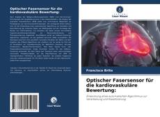 Copertina di Optischer Fasersensor für die kardiovaskuläre Bewertung: