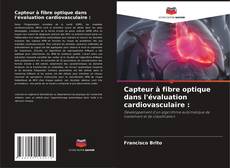 Capa do livro de Capteur à fibre optique dans l'évaluation cardiovasculaire : 