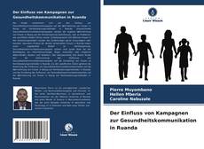Copertina di Der Einfluss von Kampagnen zur Gesundheitskommunikation in Ruanda