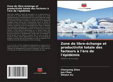 Buchcover von Zone de libre-échange et productivité totale des facteurs à l'ère de l'épidémie