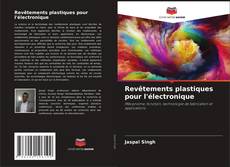 Couverture de Revêtements plastiques pour l'électronique