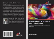 Rivestimenti in plastica per l'elettronica的封面