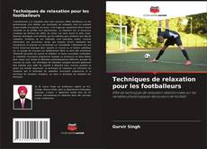 Buchcover von Techniques de relaxation pour les footballeurs