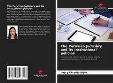 The Peruvian Judiciary and its institutional policies的封面