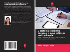 Capa do livro de O sistema judiciário peruano e suas políticas institucionais 