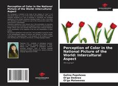 Perception of Color in the National Picture of the World: Intercultural Aspect的封面