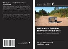 Portada del libro de Los nuevos estudios televisivos feministas