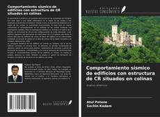 Portada del libro de Comportamiento sísmico de edificios con estructura de CR situados en colinas