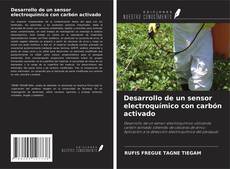 Copertina di Desarrollo de un sensor electroquímico con carbón activado