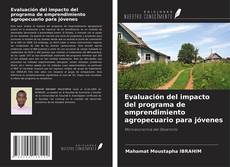 Portada del libro de Evaluación del impacto del programa de emprendimiento agropecuario para jóvenes