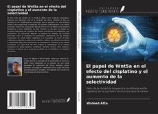 Portada del libro de El papel de Wnt5a en el efecto del cisplatino y el aumento de la selectividad