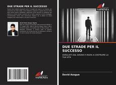 Bookcover of DUE STRADE PER IL SUCCESSO
