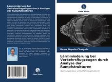 Lärmminderung bei Verkehrsflugzeugen durch Analyse der Rumpfstrukturen kitap kapağı