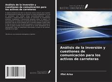Portada del libro de Análisis de la inversión y cuestiones de comunicación para los activos de carreteras