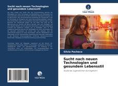 Bookcover of Sucht nach neuen Technologien und gesundem Lebensstil