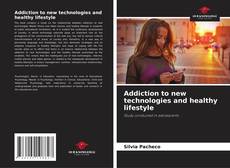 Addiction to new technologies and healthy lifestyle的封面