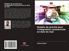 Buchcover von Modèle de gravité pour l'intégration commerciale en Asie du Sud