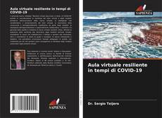 Aula virtuale resiliente in tempi di COVID-19的封面