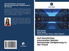 Bookcover of Auf künstlichen neuronalen Netzen basierende Zeitplanung in der Cloud