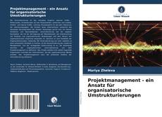 Buchcover von Projektmanagement - ein Ansatz für organisatorische Umstrukturierungen