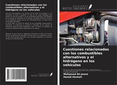 Borítókép a  Cuestiones relacionadas con los combustibles alternativos y el hidrógeno en los vehículos - hoz