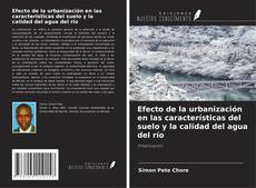 Capa do livro de Efecto de la urbanización en las características del suelo y la calidad del agua del río 