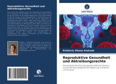 Bookcover of Reproduktive Gesundheit und Abtreibungsrechte