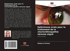 Capa do livro de Eplérénone orale pour le traitement de la choriorétinopathie séreuse aiguë 