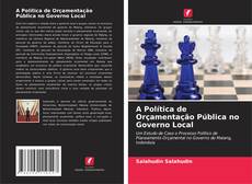 A Política de Orçamentação Pública no Governo Local kitap kapağı