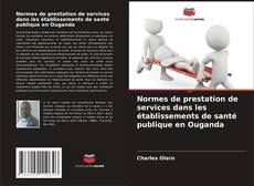 Borítókép a  Normes de prestation de services dans les établissements de santé publique en Ouganda - hoz