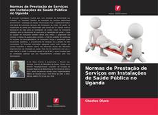 Copertina di Normas de Prestação de Serviços em Instalações de Saúde Pública no Uganda