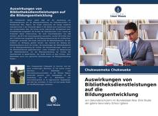 Copertina di Auswirkungen von Bibliotheksdienstleistungen auf die Bildungsentwicklung