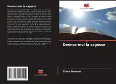 Donnez-moi la sagesse kitap kapağı