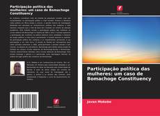 Copertina di Participação política das mulheres: um caso de Bomachoge Constituency