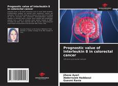 Prognostic value of Interleukin 8 in colorectal cancer的封面