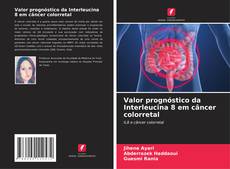 Capa do livro de Valor prognóstico da Interleucina 8 em câncer colorretal 