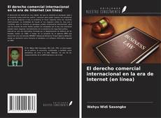 Capa do livro de El derecho comercial internacional en la era de Internet (en línea) 